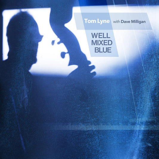 Tom Lyne With Dave Milligan - Well Mixed Blue [CD]