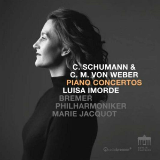 Luisa Imorde Bremer Philharmo - C. Schumann / C.M. Weber Piano Concertos [CD]