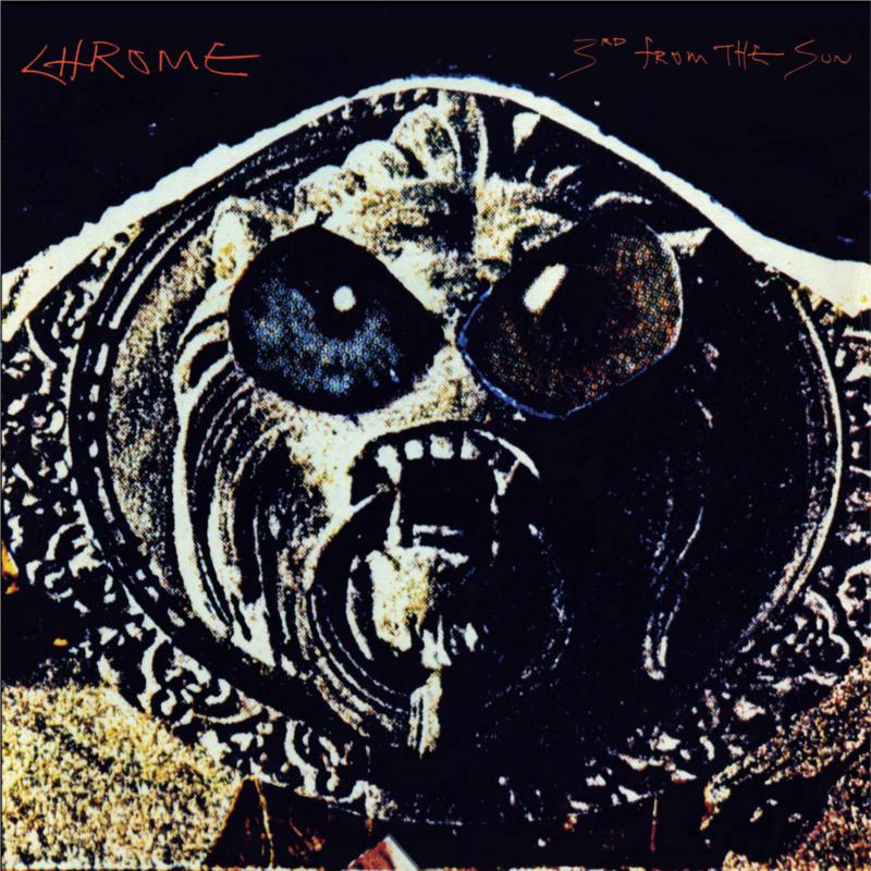 CHROME - 3RD FROM THE SUN [VINYL]