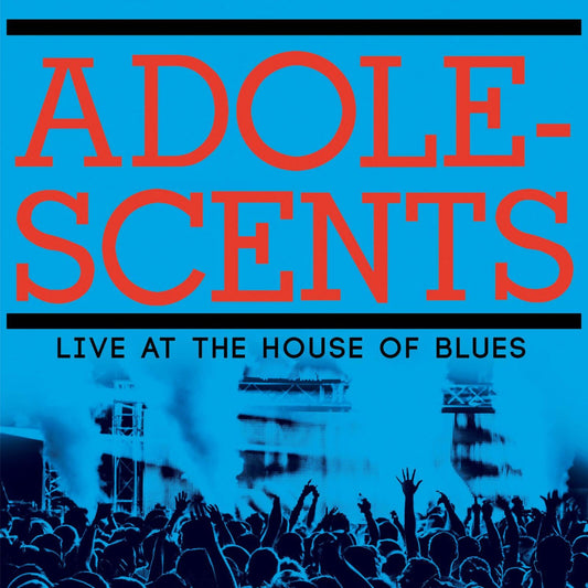 ADOLESCENTS - LIVE AT THE HOUSE OF BLUES [VINYL]