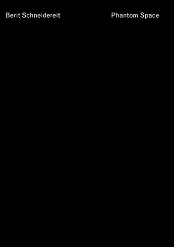 Black book cover with white text: "Berit Schneidereit: Phantom Space".