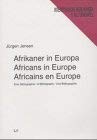 Afrikaner in Europa - Eine Bibliographie Africans in Europe - a Bibliography Africains En Europe - Une Bibliographie : v. 51