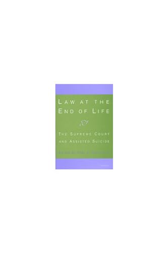 Law at the End of Life : The Supreme Court and Assisted Suicide