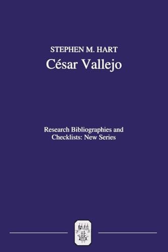 Cesar Vallejo: A Critical Bibliography of Research