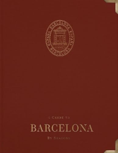 A Guide to Barcelona : By Seasons
