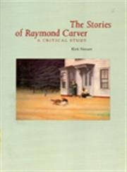 Stories Of Raymond Carver: A Critical Study