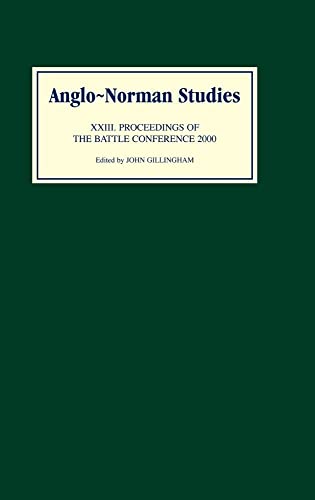 Anglo-Norman Studies XXIII: Proceedings of the Battle Conference 2000