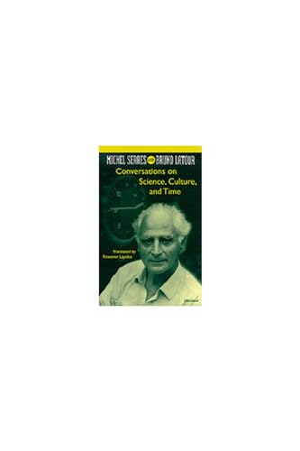 Conversations on Science, Culture, and Time : Michel Serres with Bruno Latour
