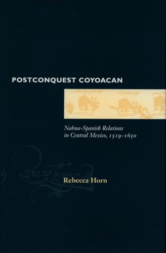 Postconquest Coyoacan: Nahua-Spanish Relations in Central Mexico