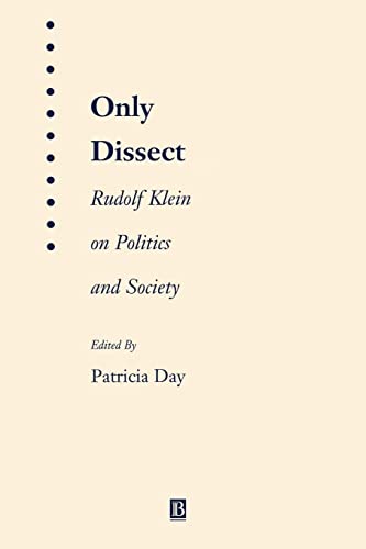 Only Dissect: Rudolf Klein on Politics and Society