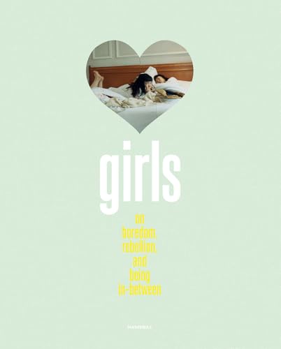 GIRLS : On Boredom, Rebellion and Being In-Between