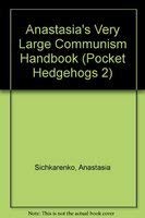 Anastasias Very Large Communism Handbook