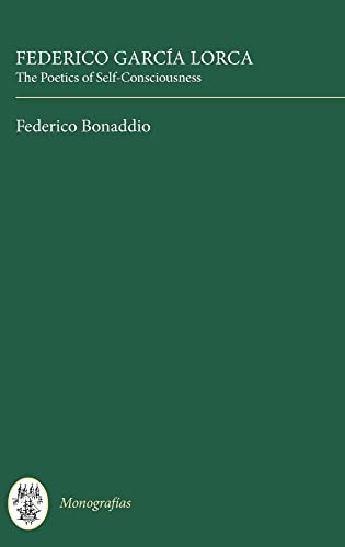 Federico Garcia Lorca: The Poetics of Self-Consciousness