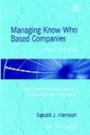 Managing Know-Who Based Companies: A Multinetworked Approach to Knowledge and Innovation Management