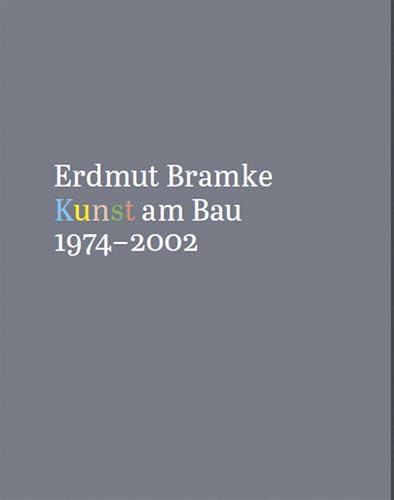 Erdmut Bramke, Werkverzeichnis. Bd. 3: Kunst am Bau