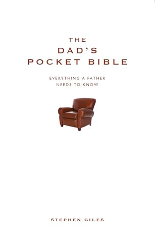 The Dad's Pocket Bible: Everything a brilliant father needs to know