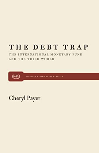 The Debt Trap : International Monetary Fund and the Third World