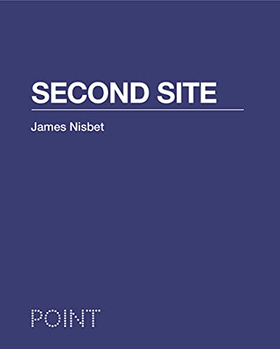 Second Site: 4 (POINT: Essays on Architecture, 4)