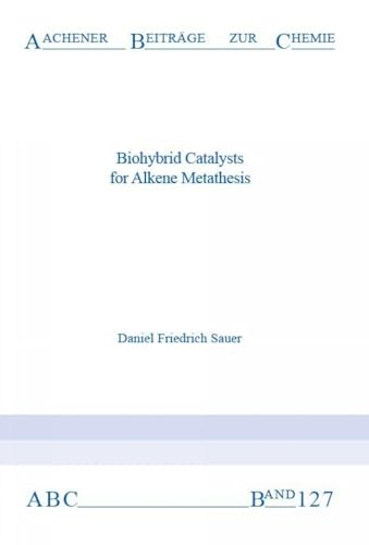 Biohybrid Catalysts for Alkene Metathesis