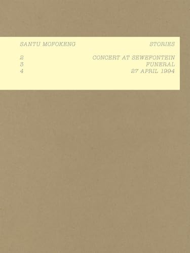 Santu Mofokeng: Stories: "2 Concert in Sewefontein, 3 Funeral, 4 27 April 1994"