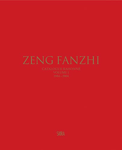 Zeng Fanzhi: Catalogue raisonne Volume I