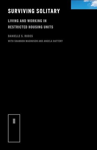 Surviving Solitary: Living and Working in Restricted Housing Units