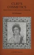 Clio's Cosmetics : Three Studies in Greco-Roman Literature