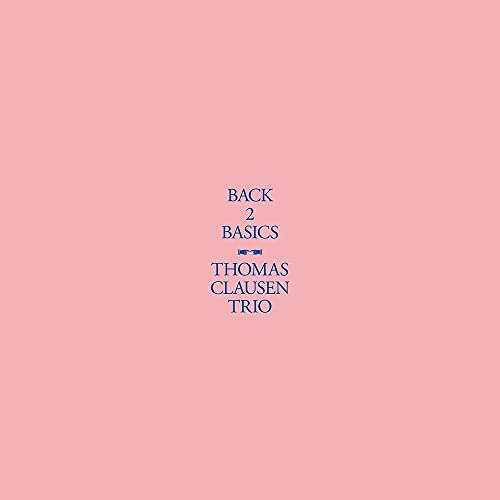 Tomas Clausen Trio - Back 2 Basics [VINYL]