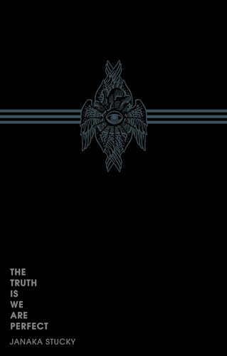 TRUTH IS WE ARE PERFECT - BY JANAKA STUCKY [BOOK]