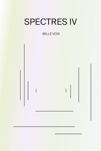 Spectres IV : A Thousand Voices