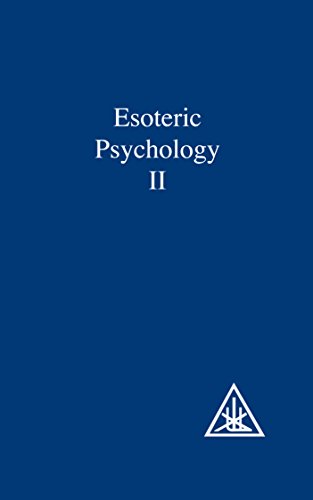 Esoteric Psychology Vol II: Esoteric Psychology Vol 2 (A Treatise on the Seven Rays)