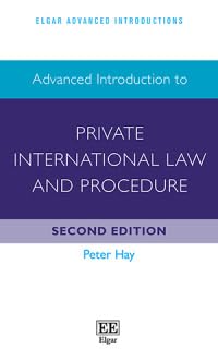 Advanced Introduction to Private International Law and Procedure : Second Edition