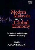 Modern Malaysia in the Global Economy: Political and Social Change into the 21st Century