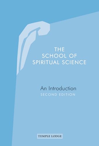 The School of Spiritual Science : An Introduction, Second Edition