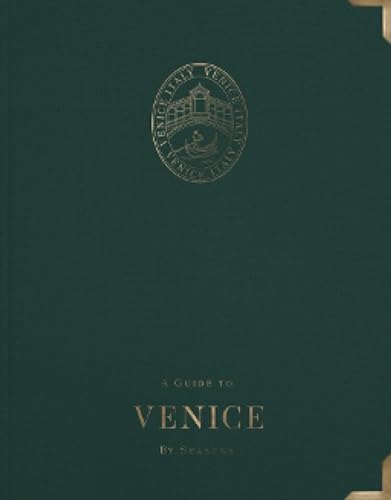 A Guide to Venice : By Seasons