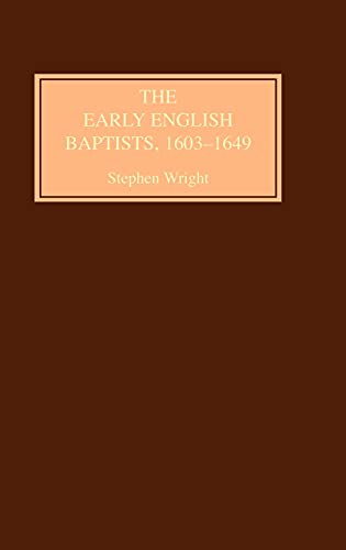 The Early English Baptists, 1603-49