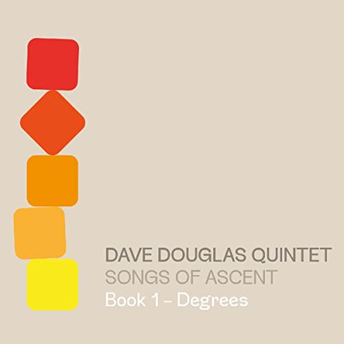 Dave Douglas Quintet - Songs of Ascent: Book 1 - Degrees [CD]