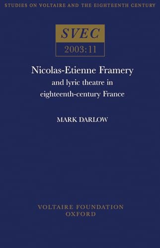 Nicolas-Etienne Framery : and lyric theatre in eighteenth-century France : 2003:11