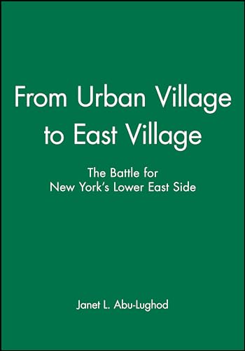 From Urban Village to East Village: The Battle for New Yorks Lower East Side