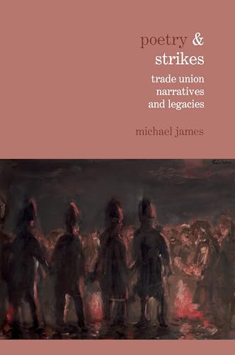 Poetry & Strikes : Trade Union Narratives and Legacies : 12
