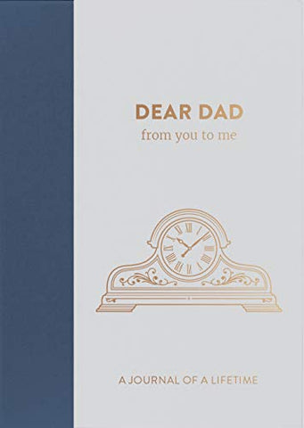 Dear Dad, from you to me : Memory Journal capturing your father's own amazing stories. (Timeless Collection) (Journals of a Lifetime): Timeless Edition