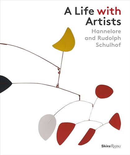 A Life with Artists : Hannelore and Rudolph Schulhof