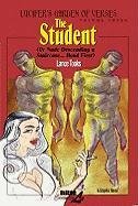 The Student (or Nude Descending A Staircase...Head First): v. 3: Lucifers Garden of Verses
