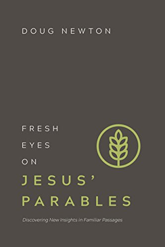 Fresh Eyes on Jesus Parables