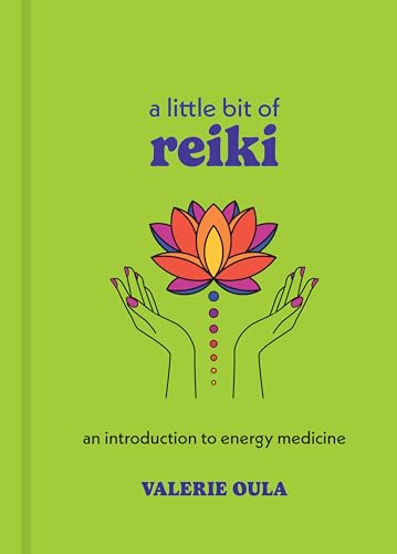 A Little Bit of Reiki : An Introduction to Energy Medicine