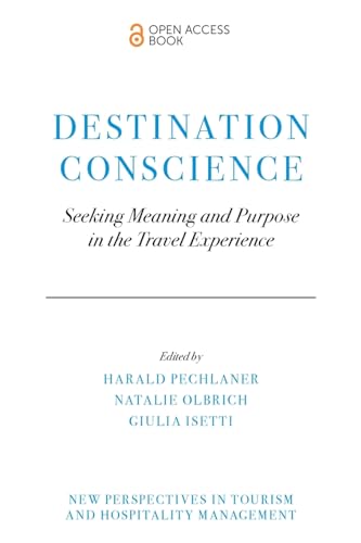 Destination Conscience : Seeking Meaning and Purpose in the Travel Experience