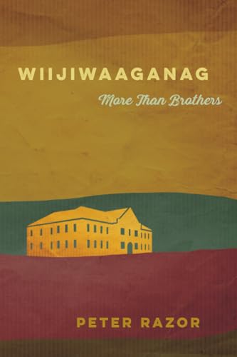 Wiijiwaaganag : More Than Brothers