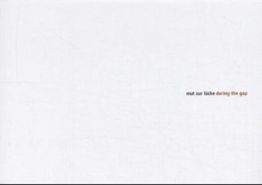 Mut Zur Lucke/Braving the Gap