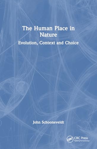The Human Place in Nature : Evolution, Context and Choice
