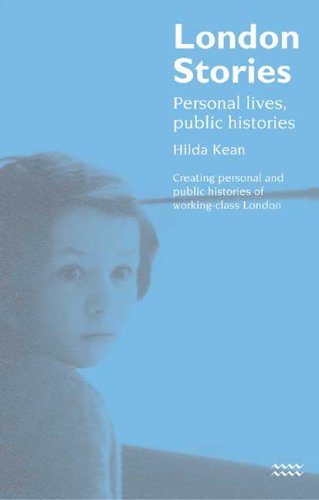 London Stories : Personal Lives, Public Histories